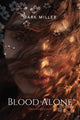 Book cover of: Blood Alone. By: Mark Miller