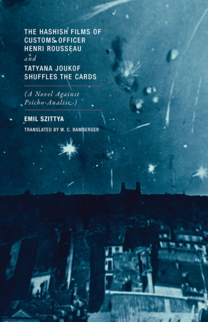 Book cover of: Hashish Films of Customs Officer Henri Rousseau and Tatyana Joukof Shuffles the Cards. By: Emil Szittya