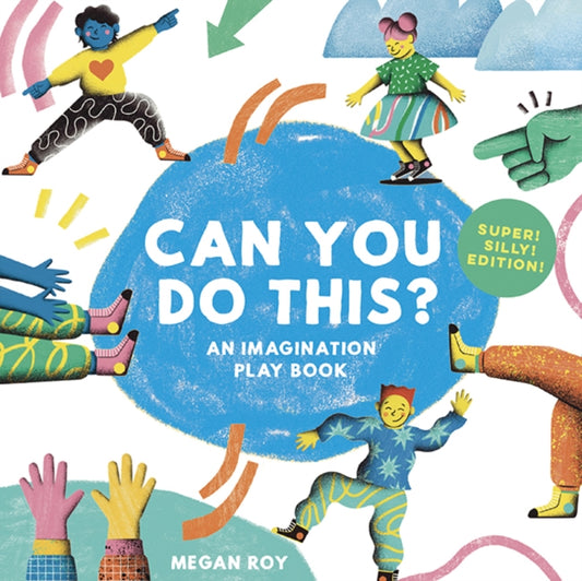 Book cover of: Can You Do This? (Super Silly Edition). By: Megan Roy