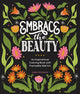 Embrace the Beauty, An Adult Coloring Book with Inspirational Quotes and Frameable Wall Art 9781963183375 Ginny Mossman