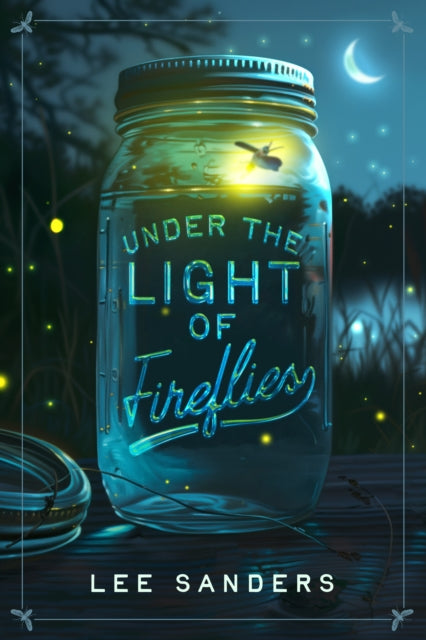 Under the Light of Fireflies 9781963511017 Lee Sanders