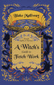 Book cover of: Witch's Guide to Fetch Work. By: Blake Malliway