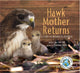 Book cover of: Hawk Mother Returns. By: Kara Hagedorn