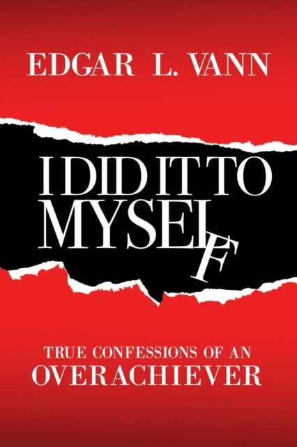 Book cover of: I Did It to Myself. By: Edgar L. Vann