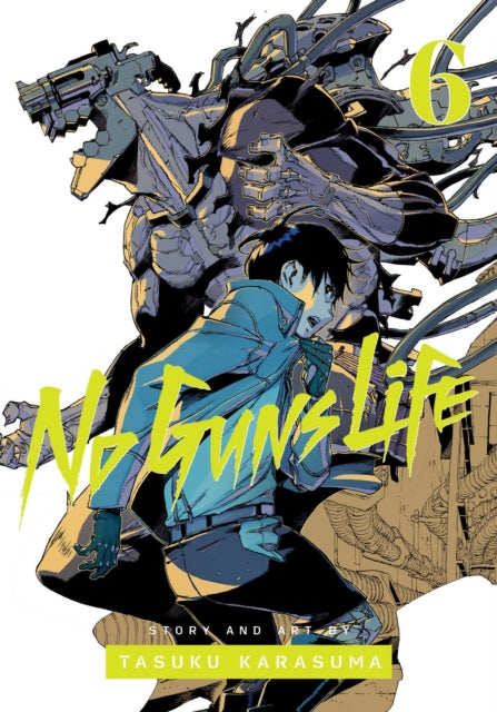 Book cover of: No Guns Life, Vol. 6. By: Tasuku Karasuma