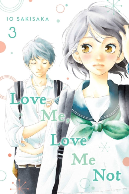 Book cover of: Love Me, Love Me Not, Vol. 3. By: Io Sakisaka
