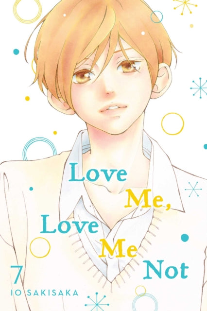 Book cover of: Love Me, Love Me Not, Vol. 7. By: Io Sakisaka