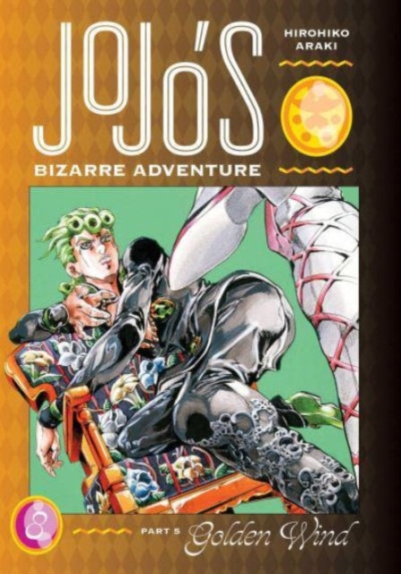 JoJo's Bizarre Adventure: Part 5--Golden Wind, Vol. 8 9781974724161 Hirohiko Araki