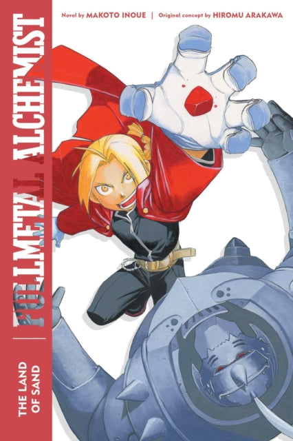 Book cover of: Fullmetal Alchemist: The Land of Sand. By: Makoto Inoue