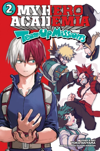 My Hero Academia: Team-Up Missions, Vol. 2 9781974727179 Kohei Horikoshi