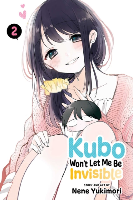 Book cover of: Kubo Won't Let Me Be Invisible, Vol. 2. By: Nene Yukimori