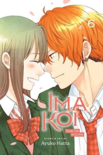 Book cover of: Ima Koi: Now I'm in Love, Vol. 6. By: Ayuko Hatta