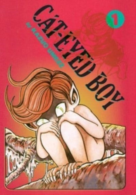 Book cover of: Cat-Eyed Boy: The Perfect Edition, Vol. 1. By: Kazuo Umezz
