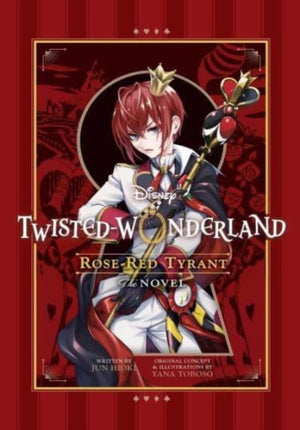 Disney Twisted-Wonderland: Rose-Red Tyrant, The Novel