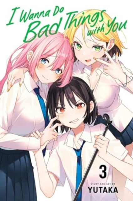 Book cover of: I Wanna Do Bad Things with You, Vol. 3