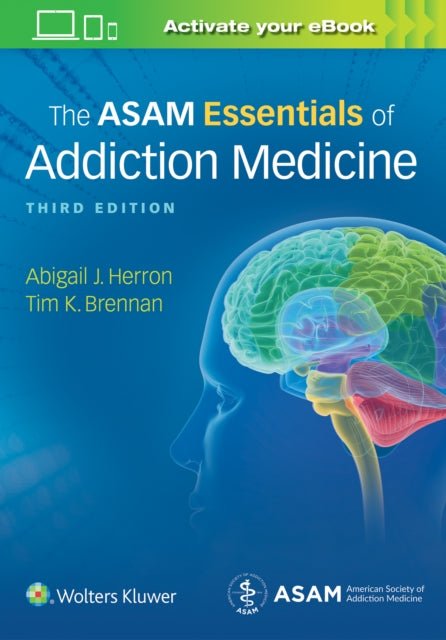 Book cover of: ASAM Essentials of Addiction Medicine. By: Abigail Herron