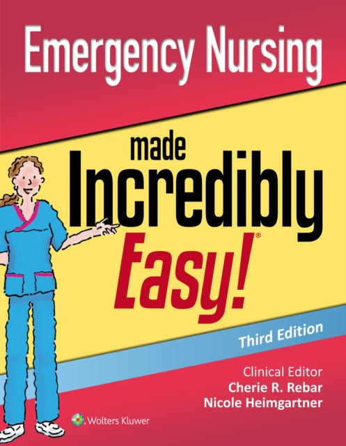 Book cover of: Emergency Nursing Made Incredibly Easy. By: Nicole Heimgartner MSN  RN  COI