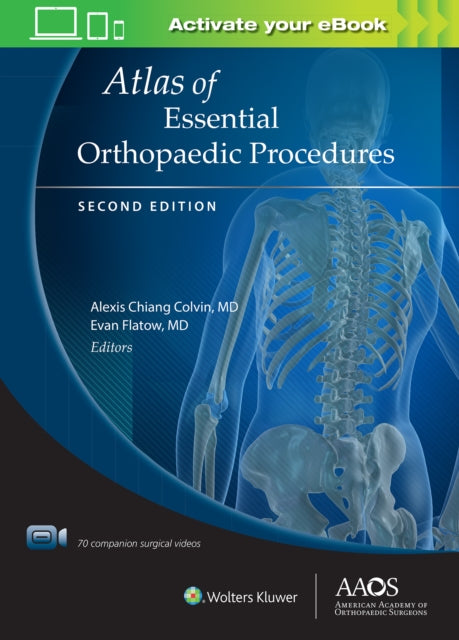 Book cover of: Atlas of Essential Orthopaedic Procedures, Second Edition: Print + Ebook with Multimedia. By: Alexis Chiang Colvin M.D.