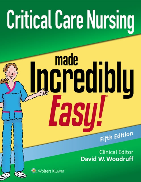 Book cover of: Critical Care Nursing Made Incredibly Easy. By: WOODRUFF