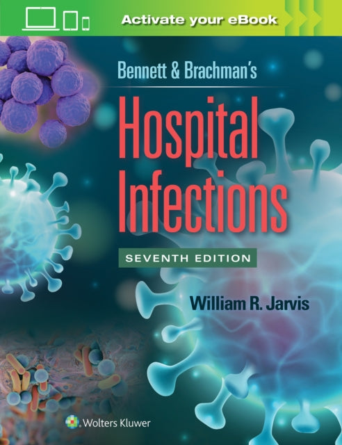 Book cover of: Bennett & Brachman's Hospital Infections. By: William R. Jarvis