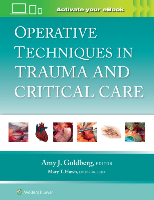 Book cover of: Operative Techniques in Trauma and Critical Care: Print + eBook with Multimedia. By: Amy Goldberg