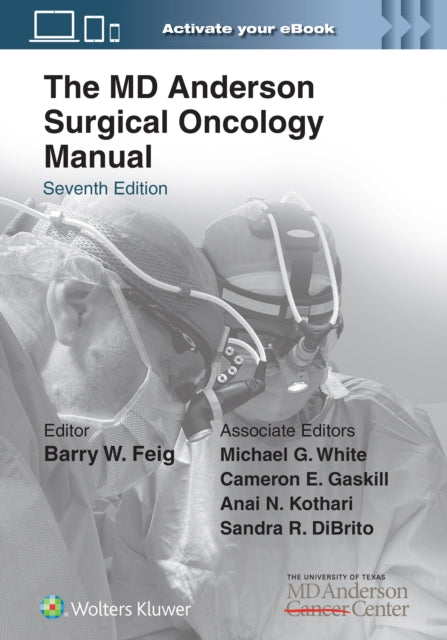Book cover of: MD Anderson Surgical Oncology Manual: Print + eBook with Multimedia. By: Barry W. Feig