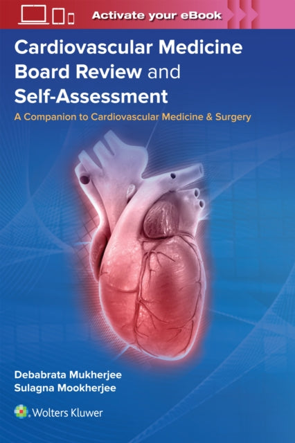 Book cover of: Cardiovascular Medicine Board Review and Self-Assessment. By: Debabrata Mukherjee