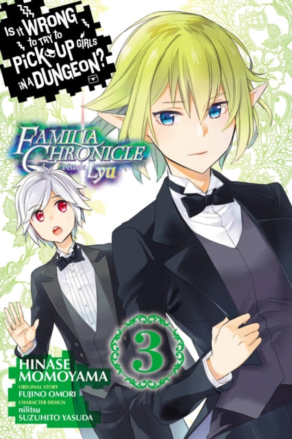 Book cover of: Is It Wrong to Try to Pick Up Girls in a Dungeon? Familia Chronicle Episode Lyu, Vol. 3 (manga). By: 大森藤ノ