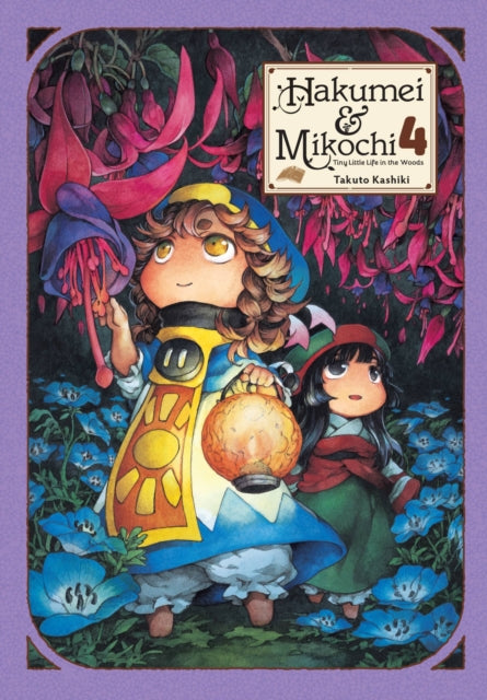 Book cover of: Hakumei & Mikochi: Tiny Little Life in the Woods, Vol. 4. By: Takuto Kashiki