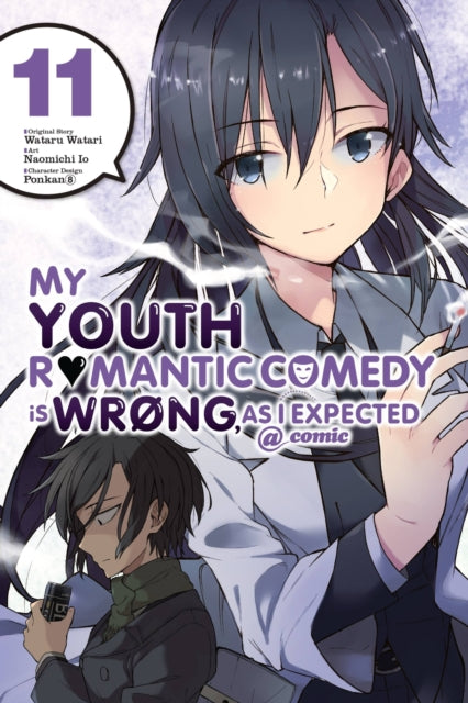 Book cover of: My Youth Romantic Comedy Is Wrong, As I Expected @ comic, Vol. 11 (manga). By: 渡航