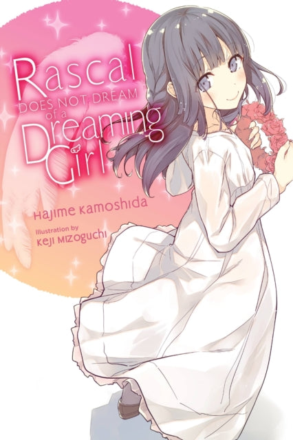 Book cover of: Rascal Does Not Dream of a Dreaming Girl (light novel). By: 鴨志田一