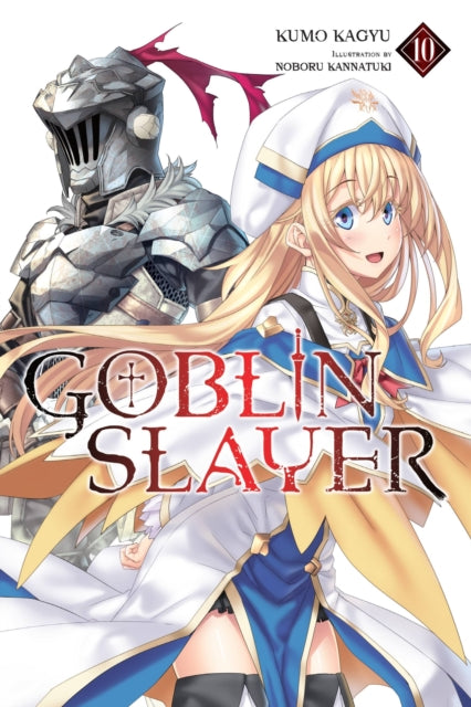 Book cover of: Goblin Slayer, Vol. 10 (light novel). By: 蝸牛くも