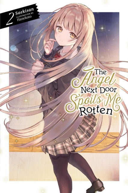 Book cover of: The Angel Next Door Spoils Me Rotten, Vol. 2 (light novel). By: Saekisan