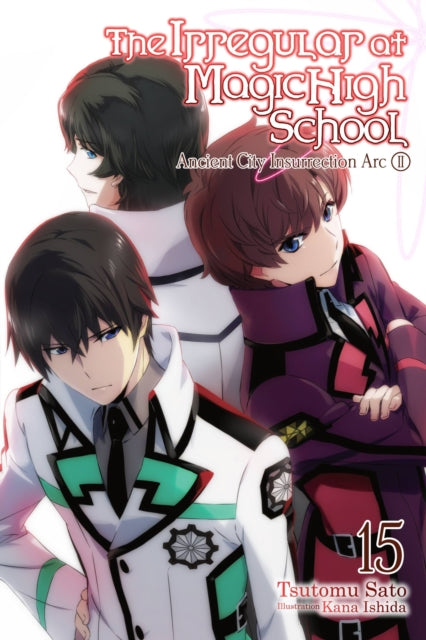 Book cover of: Irregular at Magic High School, Vol. 15 (light novel). By: Tsutomu Sato