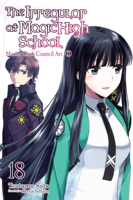 Book cover of: Irregular at Magic High School, Vol. 18 (light novel). By: Tsutomu Sato