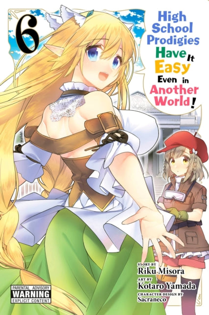 Book cover of: High School Prodigies Have It Easy Even in Another World!, Vol. 6 (manga). By: Riku Misori