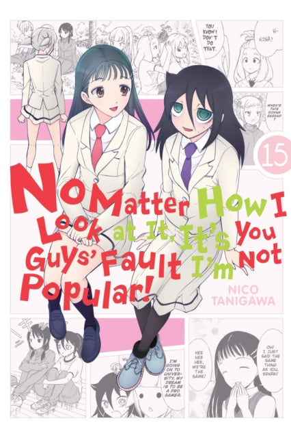 Book cover of: No Matter How I Look at It, It's You Guys' Fault I'm Not Popular!, Vol. 15. By: Nico Tanigawa