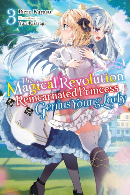 Book cover of: Magical Revolution of the Reincarnated Princess and the Genius Young Lady, Vol. 3 (novel). By: Piero Karasu