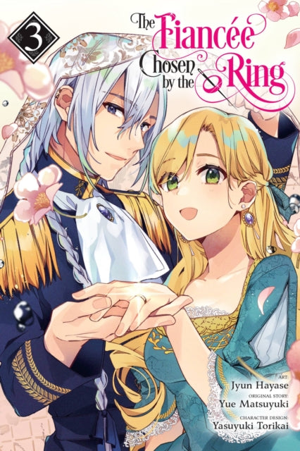 Book cover of: Fiancee Chosen by the Ring, Vol. 3. By: Jyun Hayase