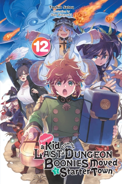 Book cover of: Suppose a Kid from the Last Dungeon Boonies Moved to a Starter Town, Vol. 12 (light novel). By: Toshio Satou