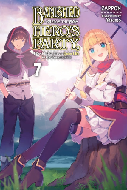 Book cover of: Banished from the Hero's Party, I Decided to Live a Quiet Life in the Countryside, Vol. 7 (light novel). By: Zappon