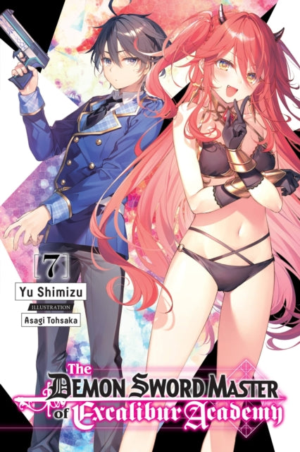 Book cover of: Demon Sword Master of Excalibur Academy, Vol. 7 (light novel). By: Yu Shimizu