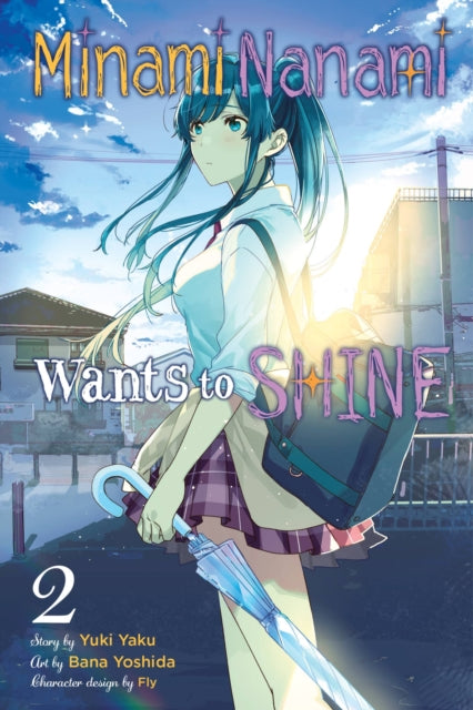 Book cover of: Minami Nanami Wants to Shine, Vol. 2. By: Yuki Yaku