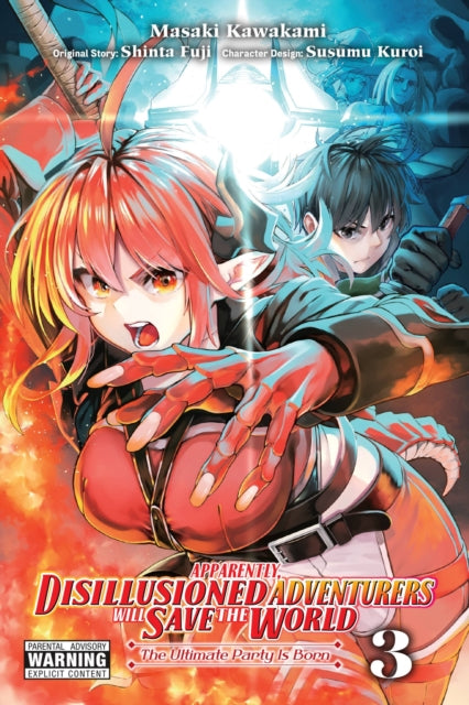 Book cover of: Apparently, Disillusioned Adventurers Will Save the World, Vol. 3 (manga). By: Shinta Fuji