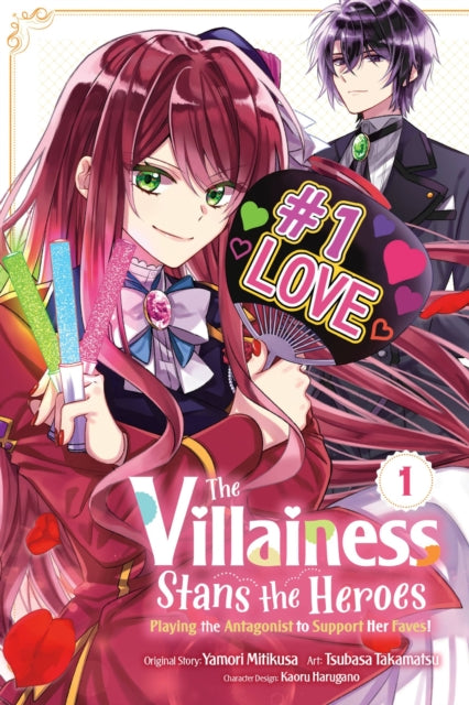 Book cover of: Villainess Stans the Heroes: Playing the Antagonist to Support Her Faves!, Vol. 1. By: Yamori Mitikusa