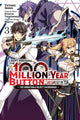 Book cover of: I Kept Pressing the 100-Million-Year Button and Came Out on Top, Vol. 3 (manga). By: Syuichi Tsukishima