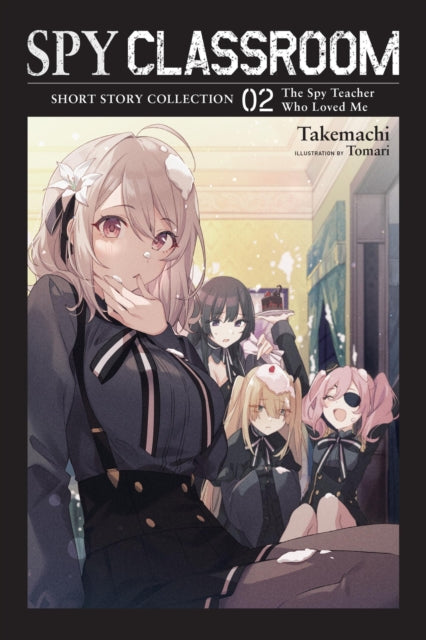 Book cover of: Spy Classroom Short Story Collection, Vol. 2 (light novel). By: Takemachi