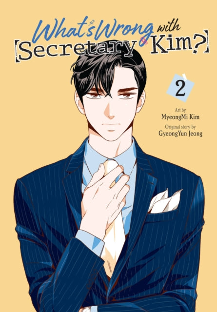 Book cover of: What's Wrong with Secretary Kim?, Vol. 2. By: MyeongMi Kim