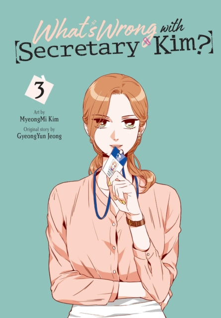 Book cover of: What's Wrong with Secretary Kim?, Vol. 3. By: MyeongMi Kim