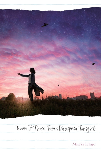 Book cover of: Even If These Tears Disappear Tonight. By: 一条岬